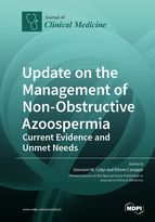 Update on the Management of Non-Obstructive Azoospermia: Current Evidence and Unmet Needs